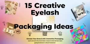 Creative Lash Packaging Ideas