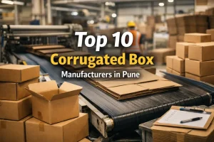 Top 10 Corrugated Box Manufacturers in Pune