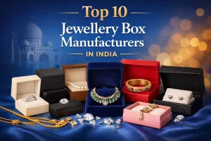 Top 10 Jewellery Box Manufacturers in India