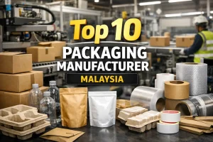 Top 10 Packaging Manufacturers in Malaysia